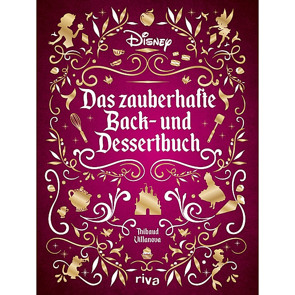 Disney: Das zauberhafte Back- und Dessertbuch, Thibaud Villanova