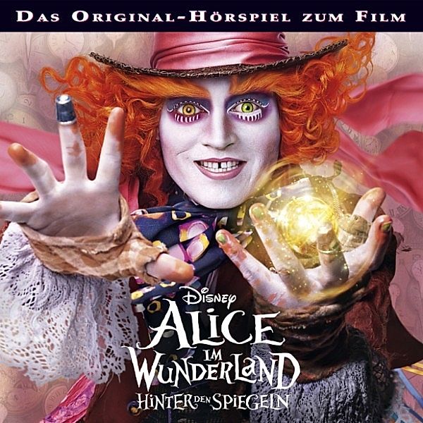 Disney - Disney - Alice im Wunderland - Hinter den Spiegeln, Gabriele Bingenheimer