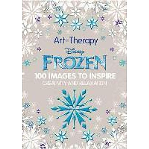 Disney Frozen: 100 Images to Inspire Creativity and Relaxation, Catherine Saunier-Talec, Anne Le Meur