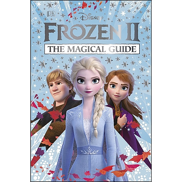 Disney Frozen 2 The Magical Guide, Dk, Julia March