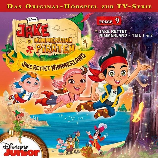 Disney - Jake und die Nimmerland Piraten - 9 - Disney - Jake und die Nimmerland Piraten - Folge 9, Gabriele Bingenheimer
