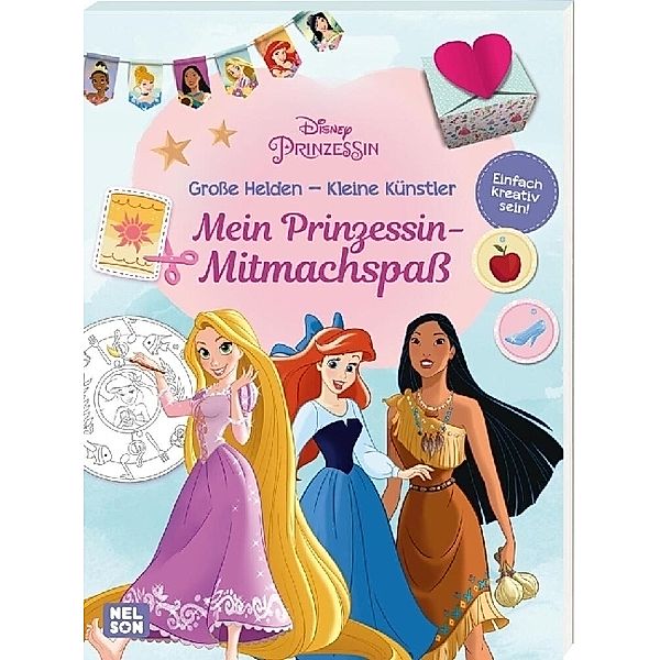 Disney Prinzessin: Grosse Helden - Kleine Künstler: Mein Prinzessin-Mitmachspass