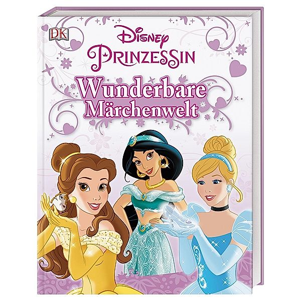 Disney Prinzessin: Wunderbare Märchenwelt, Beth Landis Hester, Catherine Saunders