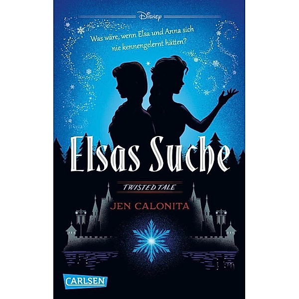 Disney. Twisted Tales: Elsas Suche (Die Eiskönigin), Walt Disney, Jen Calonita