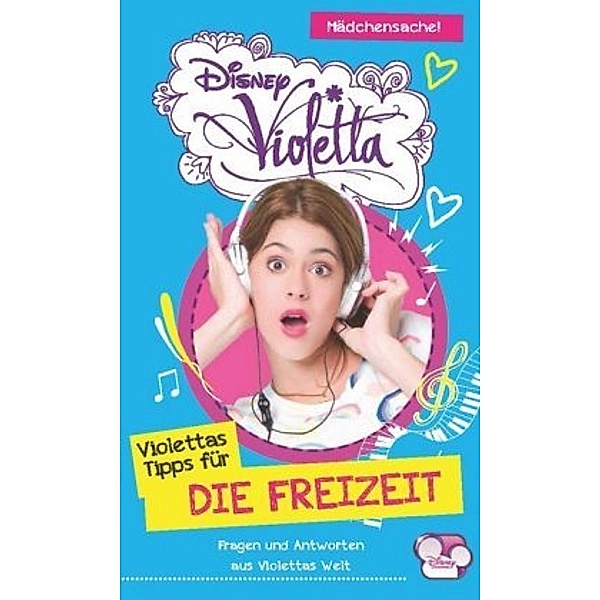 Disney Violetta - Violettas Tipps für...Die Freizeit