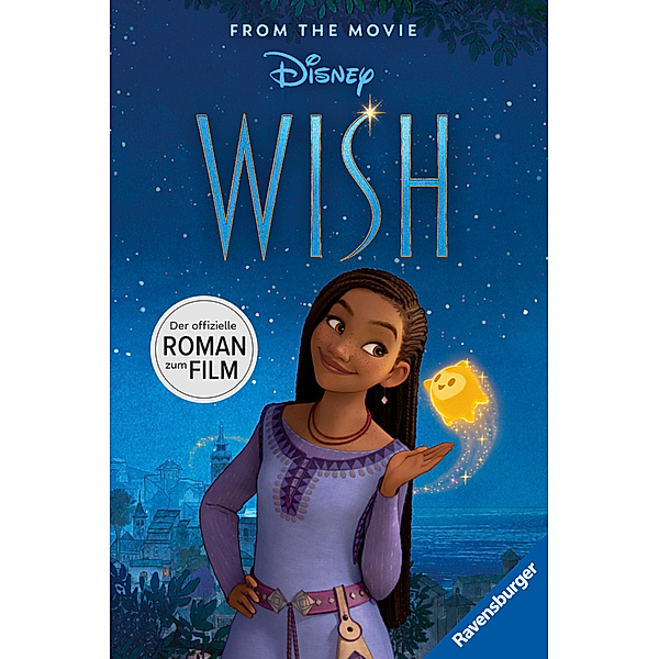 Disney: Wish - Der offizielle Roman zum Film | Zum Selbstlesen ab 8 Jahren | Mit exklusiven Bildern aus dem Film (Disney Roman zum Film)