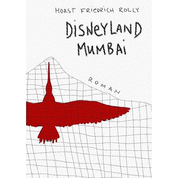 Disneyland Mumbai, Horst Friedrich Rolly