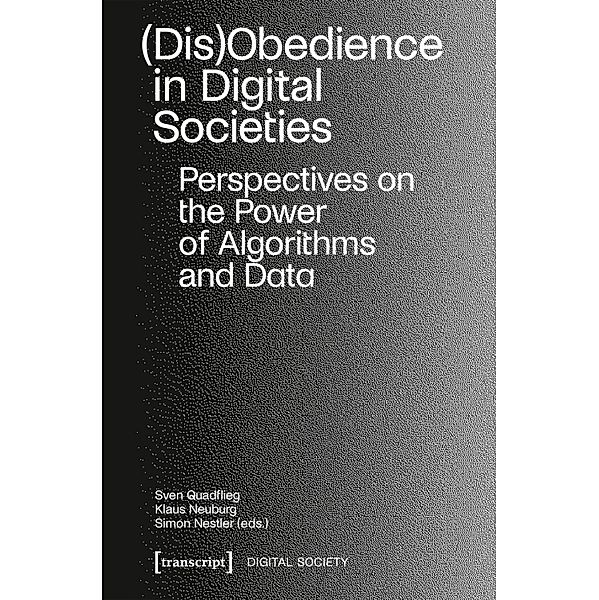 (Dis)Obedience in Digital Societies / Digitale Gesellschaft Bd.37