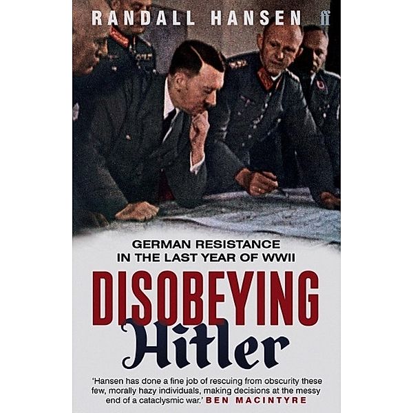 Disobeying Hitler, Randall Hansen