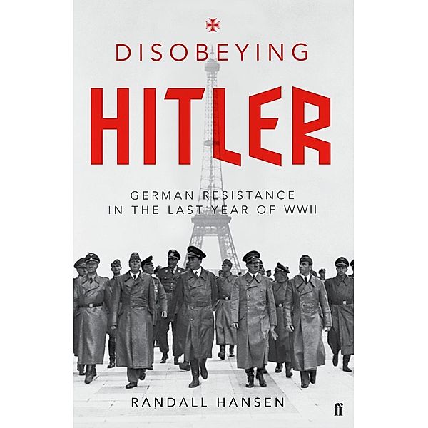 Disobeying Hitler, Randall Hansen