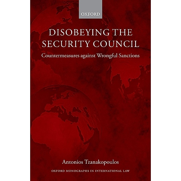 Disobeying the Security Council / Oxford Monographs in International Law, Antonios Tzanakopoulos