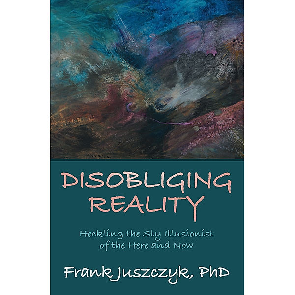 Disobliging Reality, Frank Juszczyk