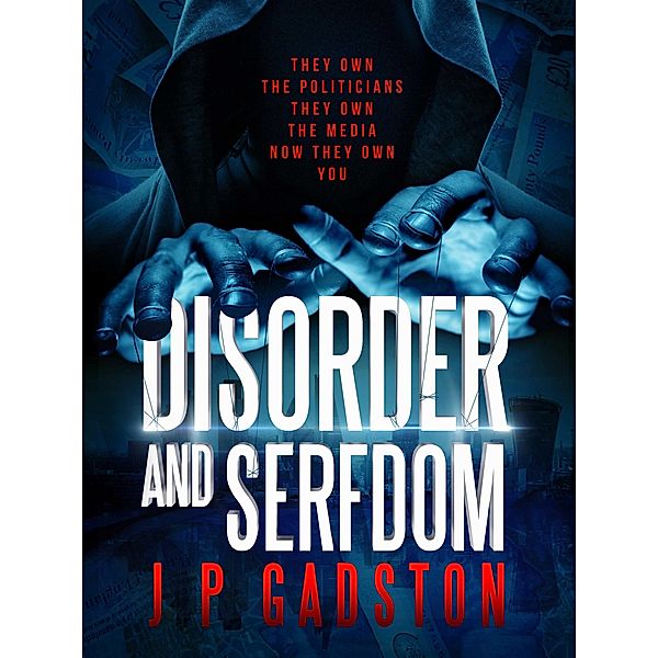 Disorder & Serfdom, J P Gadston