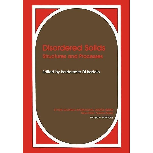 Disordered Solids / Ettore Majorana International Science Series Bd.46, Baldassare Di Bartolo