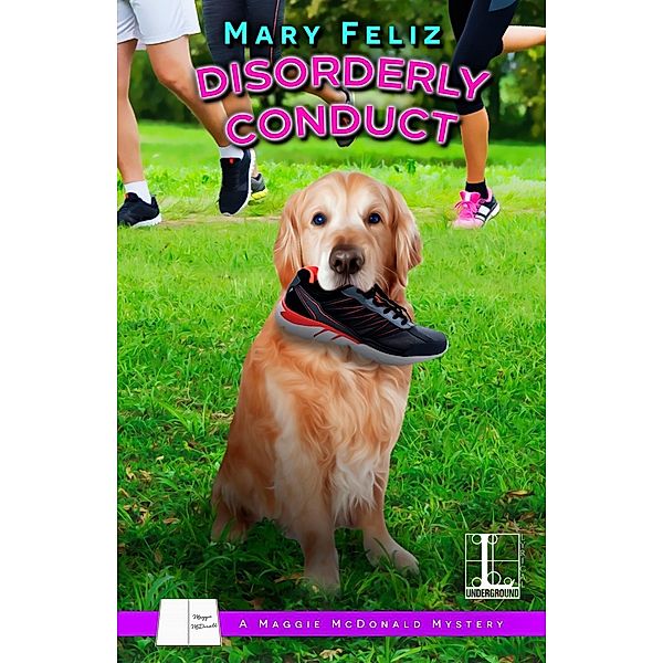 Disorderly Conduct / A Maggie McDonald Mystery Bd.4, Mary Feliz