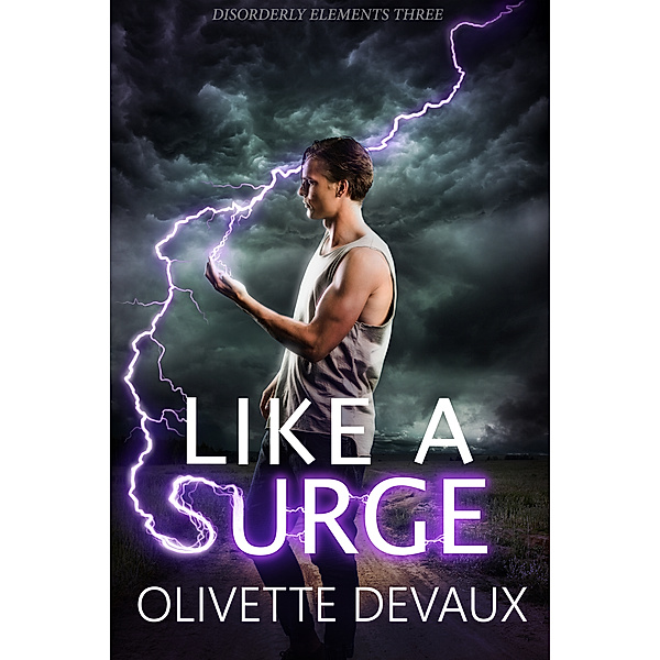 Disorderly Elements: Like a Surge, Olivette Devaux