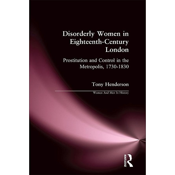 Disorderly Women in Eighteenth-Century London, Tony Henderson