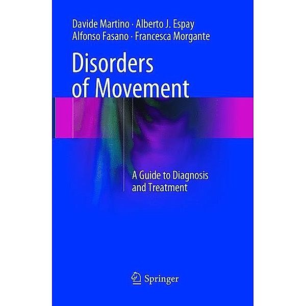 Disorders of Movement, Davide Martino, Alberto J. Espay, Alfonso Fasano, Francesca Morgante