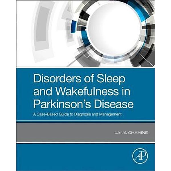 Disorders of Sleep and Wakefulness in Parkinson's Disease, Lana Chahine