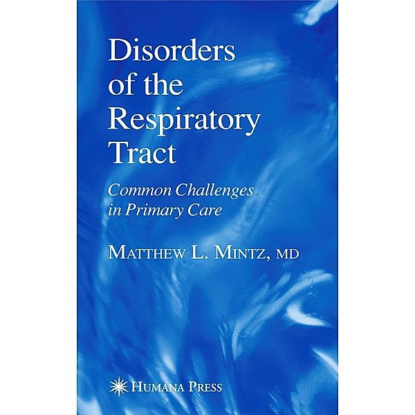 Disorders of the Respiratory Tract / Current Clinical Practice, Matthew L. Mintz