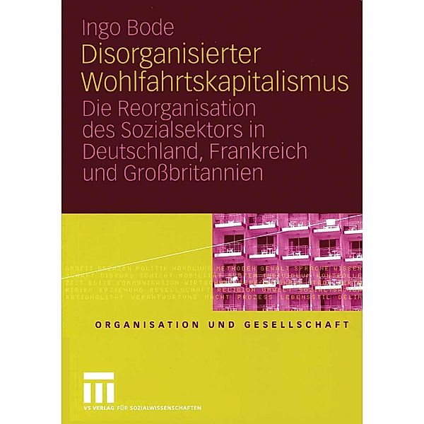 Disorganisierter Wohlfahrtskapitalismus / Organisation und Gesellschaft, Ingo Bode