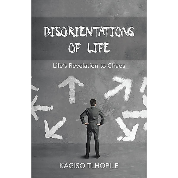 Disorientations of Life, Kagiso Tlhopile