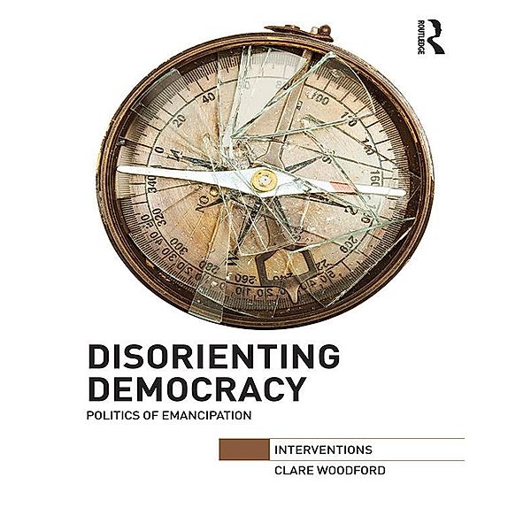 Disorienting Democracy, Clare Woodford