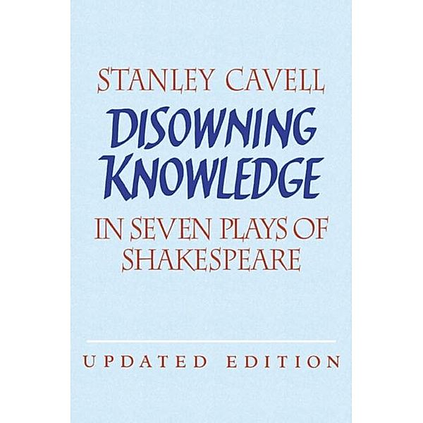 Disowning Knowledge, Stanley Cavell