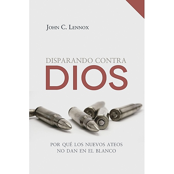 Disparando contra Dios, John C. Lennox