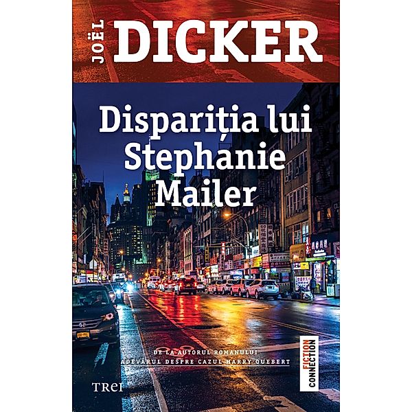 Disparitia lui Stephanie Mailer / Fiction Connection, JOEL DICKER