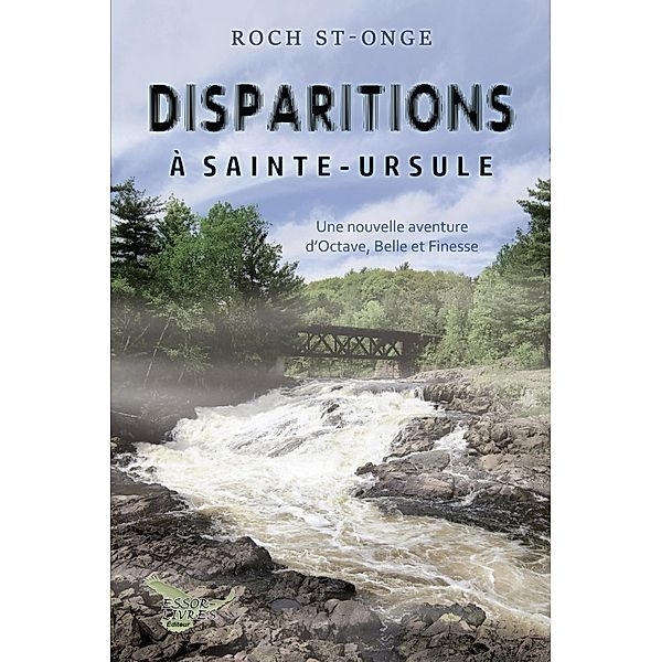 Disparitions a Sainte-Ursule / Essor-Livres Editeur, St-Onge Roch St-Onge
