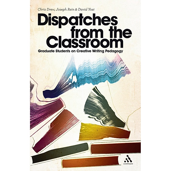 Dispatches from the Classroom, Chris Drew, Joseph Rein, David Yost