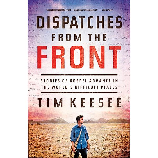 Dispatches from the Front, Tim Keesee