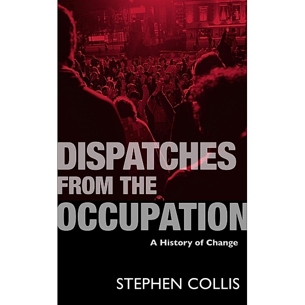 Dispatches from the Occupation, Stephen Collis