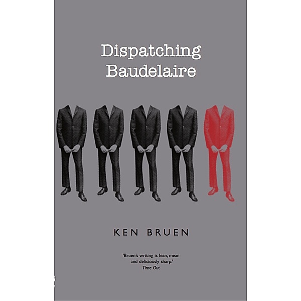 Dispatching Baudelaire, Ken Bruen