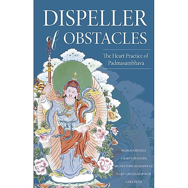 Dispeller of Obstacles, Padmasambhava Guru Rinpoche, Lama Pema Tashi Putsi