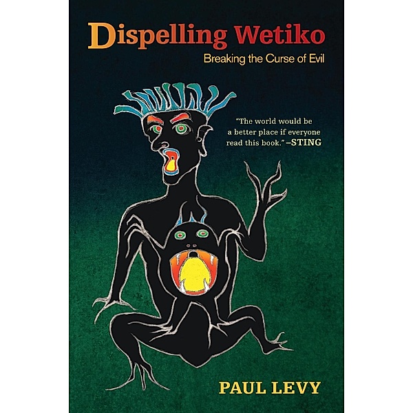 Dispelling Wetiko, Paul Levy