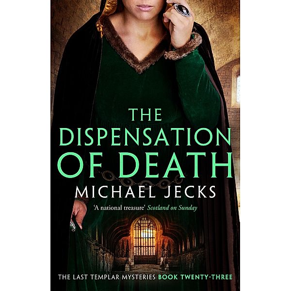 Dispensation of Death (Last Templar Mysteries 23), Michael Jecks