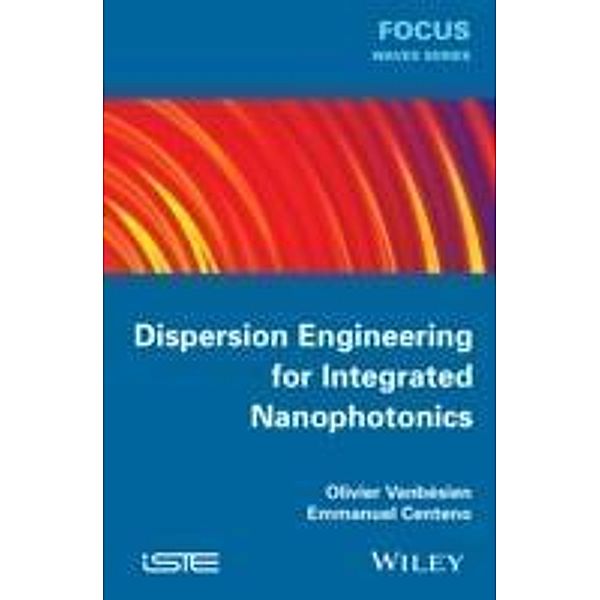 Dispersion Engineering for Integrated Nanophotonics, O. Vanbésien, Emmanuel Centeno