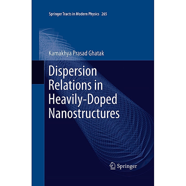 Dispersion Relations in Heavily-Doped Nanostructures, Kamakhya Prasad Ghatak