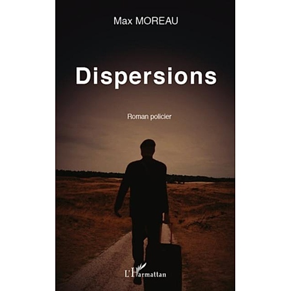 Dispersions / Hors-collection, Max Moreau