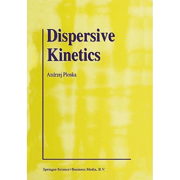 Dispersive Kinetics, Andrzej Plonka