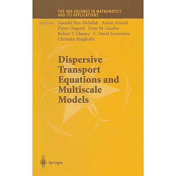 Dispersive Transport Equations and Multiscale Models / The IMA Volumes in Mathematics and its Applications Bd.136