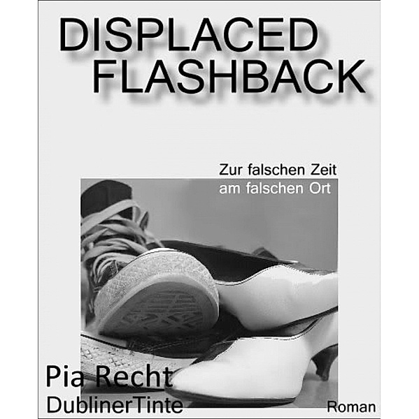 Displaced Flashback, Pia Recht, DublinerTinte