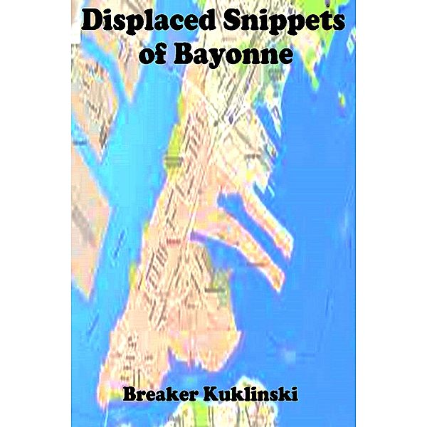 Displaced Snippets of Bayonne, Breaker Kuklinski