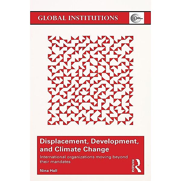 Displacement, Development, and Climate Change, Nina Hall