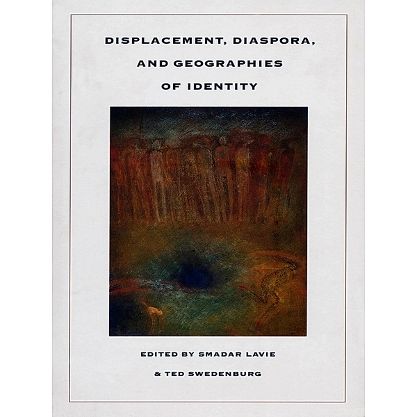 Displacement, Diaspora, and Geographies of Identity