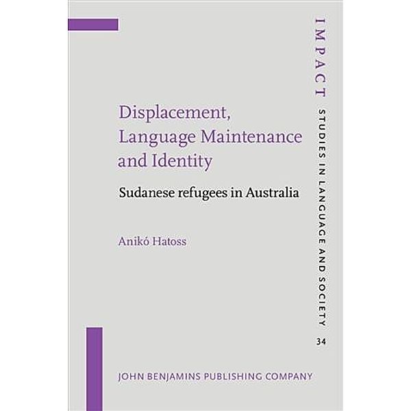 Displacement, Language Maintenance and Identity, Aniko Hatoss