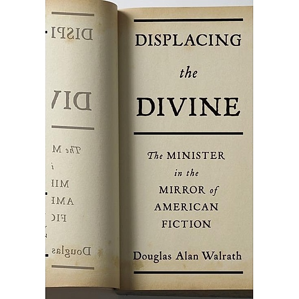 Displacing the Divine / Religion and American Culture, Douglas Walrath