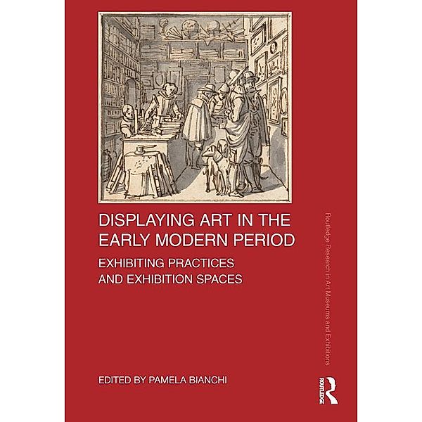 Displaying Art in the Early Modern Period